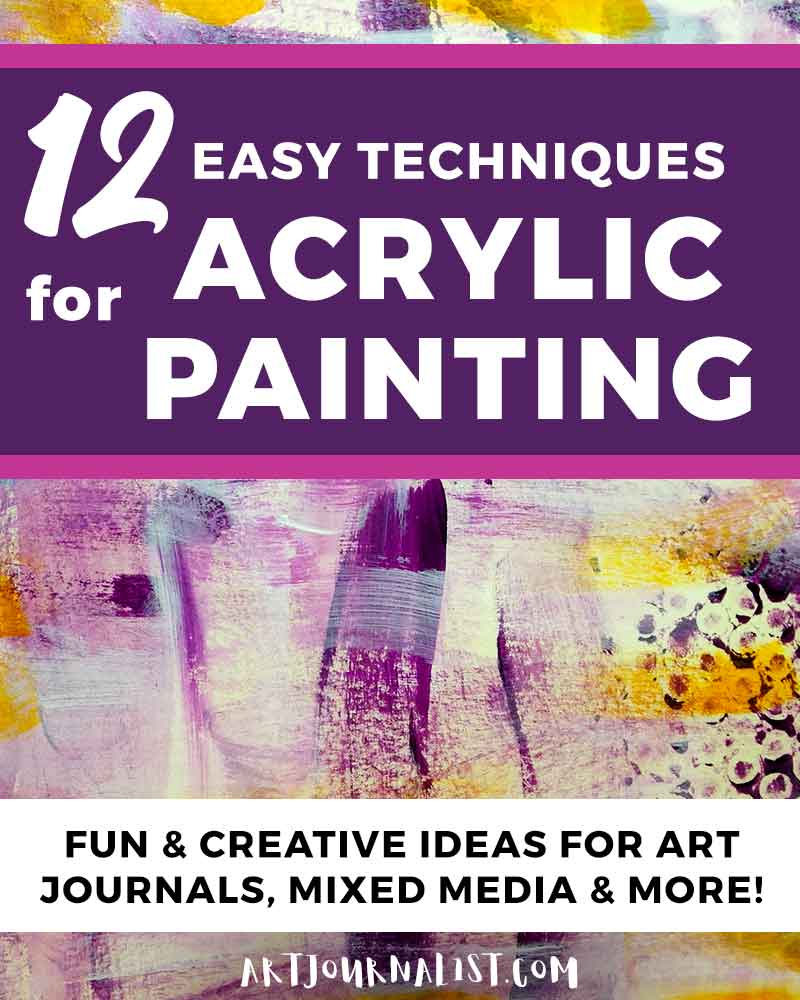 12 Fun Easy Ideas For Acrylic Painting Techniques Artjournalist