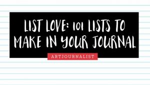 List Love: 101 List Prompts For Your Art Journals